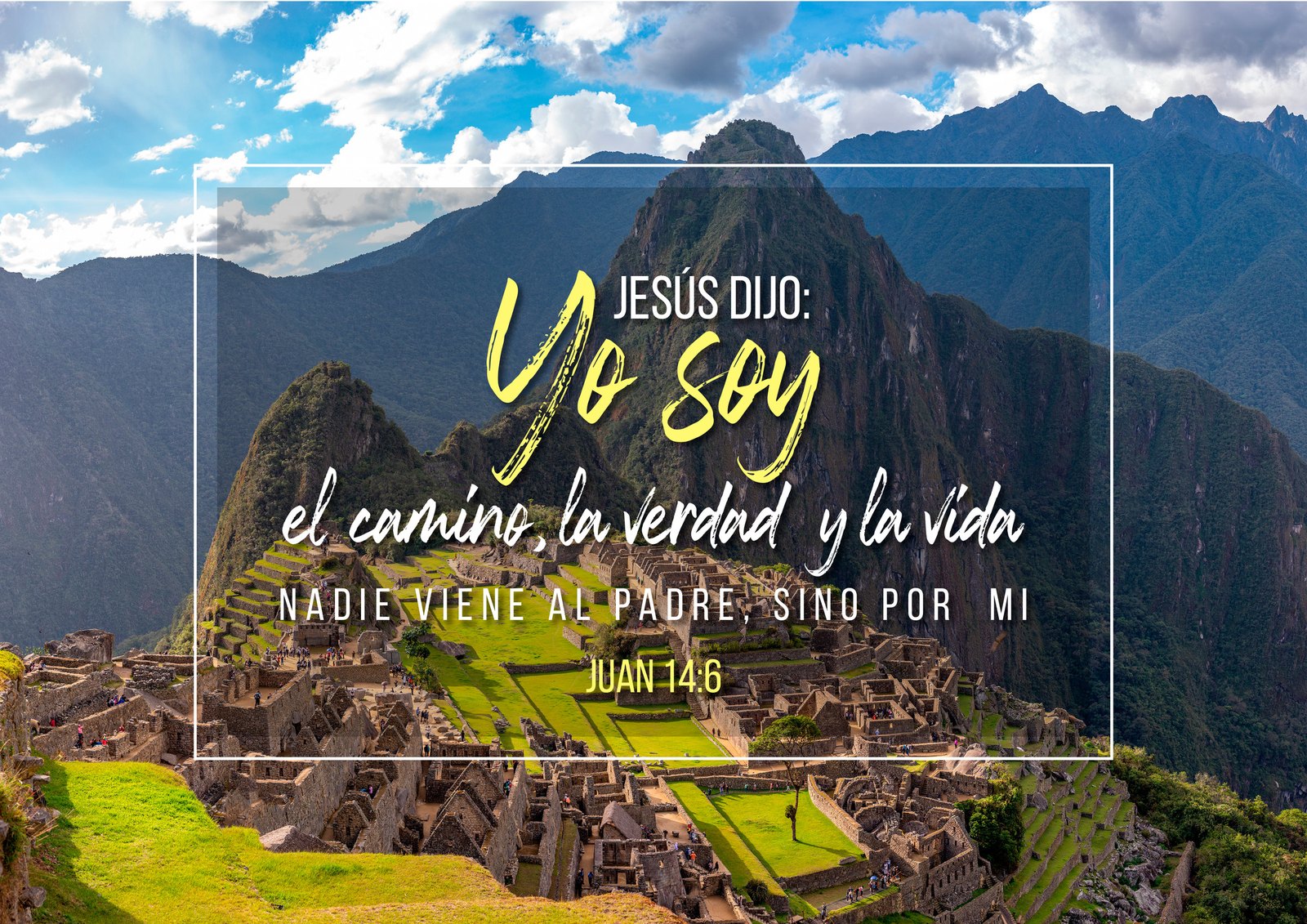 Jesús dijo: Yo soy el camino, la verdad y la vida; nadie viene al Padre, sino por mí. Juan 14:6. Fotografía de Machu Picchu.